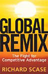 Global Remix: The Fight for Competitive Advantage