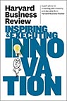 Harvard Business Review on Inspiring & Executing Innovation