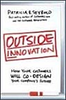 Outside Innovation: How Your Customers Will Co-Design Your Company's Future
