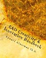 R&D Creativity and Innovation Handbook: A Practical Guide To Improve Creative Thinking and Innovation Success At Work