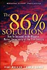 The 86% Solution: How to Succeed in the Biggest Market Opportunity of the Next 50 Years