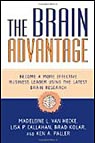 The Brain Advantage: Become a More Effective Business Leader Using the Latest Brain Research