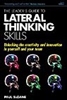 The Leader's Guide to Lateral Thinking Skills: Unlocking the Creativity and Innovation in You and Your Team