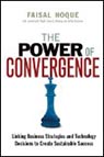 The Power of Convergence: Linking Business Strategies and Technology Decisions to Create Sustainable Success