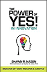 The Power of YES! in Innovation