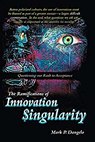 The Ramifications of Innovation Singularity