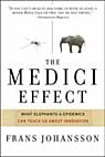 Medici Effect: What Elephants and Epidemics Can Teach Us About Innovation