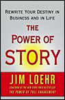 The Power of Story: Rewrite Your Destiny in Business and in Life