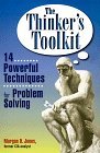 The Thinker's Toolkit: 14 Powerful Techniques for Problem Solving