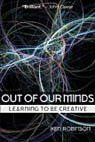 Out of Our Minds: Learning to be Creative