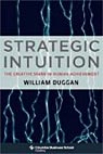 Strategic Intuition: The Creative Spark in Human Achievement (Columbia Business School)