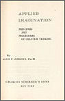 Applied Imagination: Principles and Procedures of Creative Thinking