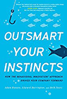 Outsmart Your Instincts