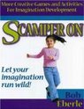 Scamper On: More Creative Games and Activities for Imagination Development