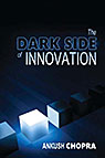 The Dark Side of Innovation