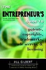 The Entrepreneur's Guide to Patents, Copyrights, Trademarks, Trade Secrets & Licensing