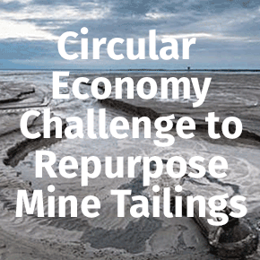 Circular Economy Challenge to Repurpose Mine Tailings