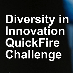 Diversity in Innovation QuickFire Challenge