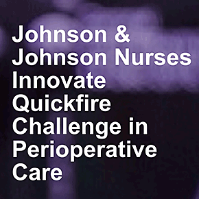Johnson & Johnson Nurses Innovate Quickfire Challenge in Perioperative Care