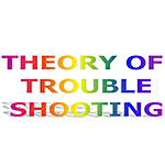 Theory of Trouble Shooting