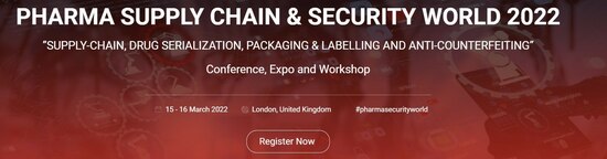 Annual Pharma Supply Chain & Security World 2022 Conference